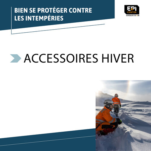 SÉLECTION HIVER - LES ACCESSOIRES SÉLECTION HIVER - LES ACCESSOIRES